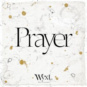 Who-ya Extended】11月22日(水)New Single「Prayer」リリース 10月7日