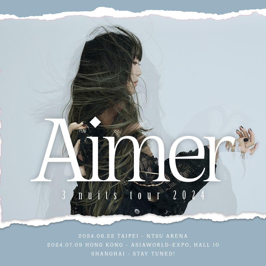 Aimer】海外ワンマンライブツアー「3 nuits tour 2024」上海・台北 ...